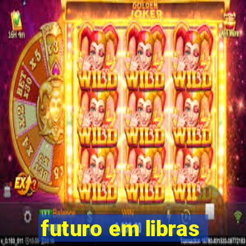 futuro em libras